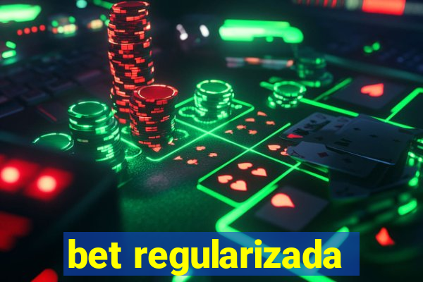 bet regularizada